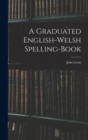 A Graduated English-Welsh Spelling-book - Book