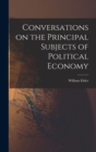 Conversations on the Principal Subjects of Political Economy - Book