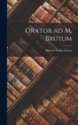 Orator ad M. Brutum - Book