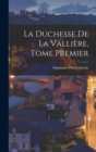 La Duchesse de la Valliere, Tome Premier - Book