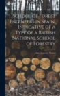 School of Forest Engineers in Spain, Indicative of a Type of a British National School of Forestry - Book