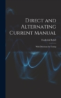 Direct and Alternating Current Manual : With Directions for Testing - Book
