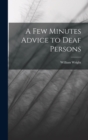 A Few Minutes Advice to Deaf Persons - Book