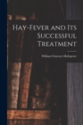 Hay-fever and Its Successful Treatment - Book