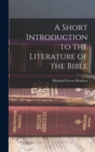 A Short Introduction to the Literature of the Bible - Book