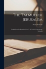 The Talmud of Jerusalem : Traduit Pour le Premiere Fois. T. 8, Traites Kethouboth, Nedarim - Book