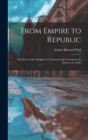 From Empire to Republic : The Story of the Struggle for Constitutional Government in Mexico, by Arthu - Book