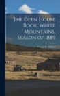 The Glen House Book, White Mountains, Season of 1889 - Book