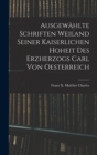Ausgewahlte Schriften Weiland Seiner Kaiserlichen Hoheit des Erzherzogs Carl von Oesterreich - Book