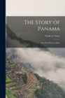 The Story of Panama : The New Route to India - Book