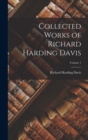 Collected Works of Richard Harding Davis; Volume 1 - Book