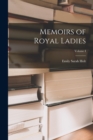 Memoirs of Royal Ladies; Volume I - Book