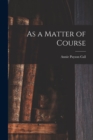 As a Matter of Course - Book