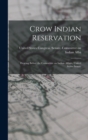 Crow Indian Reservation : Hearing Before the Committee on Indian Affairs, United States Senate - Book