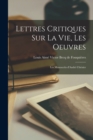 Lettres Critiques sur la vie, les oeuvres : Les Manuscrits d'Andre Chenier - Book