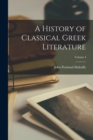 A History of Classical Greek Literature; Volume I - Book