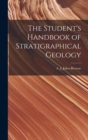 The Student's Handbook of Stratigraphical Geology - Book