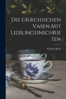 Die Griechischen Vasen mit Lieblingsinschriften - Book