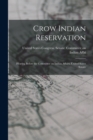 Crow Indian Reservation : Hearing Before the Committee on Indian Affairs, United States Senate - Book