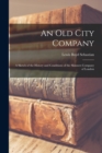 An Old City Company : A Sketch of the History and Conditions of the Skinners Company of London - Book
