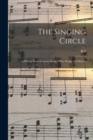 The Singing Circle; a Picture Book of Action Songs, Other Songs, and Dances - Book