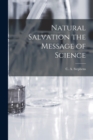 Natural Salvation the Message of Science - Book