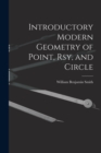 Introductory Modern Geometry of Point, Rsy, and Circle - Book