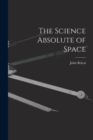 The Science Absolute of Space - Book