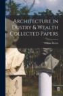 Architecture in Dustry & Wealth Collected Papers - Book