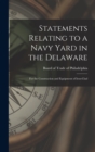 Statements Relating to a Navy Yard in the Delaware : For the Construction and Equipment of Iron-clad - Book