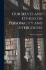 Our Selves and Others or Personality and Intercourse - Book