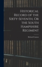 Historical Record of the Sixty-seventh, Or the South Hampshire Regiment - Book