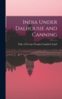 India Under Dalhousie and Canning - Book