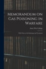 Memorandum on Gas Poisoning in Warfare : With Notes on its Pathology and Treatment - Book