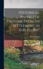 Historical Annals of Dedham From its Settlement in 1635 to 1847 - Book