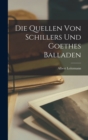 Die Quellen Von Schillers und Goethes Balladen - Book