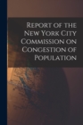 Report of the New York City Commission on Congestion of Population - Book