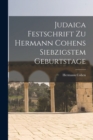 Judaica Festschrift Zu Hermann Cohens Siebzigstem Geburtstage - Book