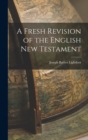 A Fresh Revision of the English New Testament - Book