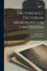 Factorum et Dictorum Memorabilium Libri Novem - Book