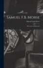 Samuel F.B. Morse; His Letters and Journals - Book