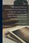 Extraits de la Chanson de Roland. Publies avec une introd. litteraire des observations grammaticales - Book
