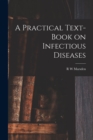 A Practical Text-Book on Infectious Diseases - Book