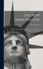 The new Immigration; a Study of the Industrial and Social Life of Southeastern Europeans in America - Book