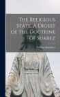 The Religious State. A Digest of the Doctrine of Suarez - Book