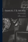 Samuel F.B. Morse; His Letters and Journals - Book
