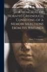 A Memorial of Horatio Greenough Consisting of a Memoir Selections From his Writings - Book