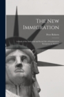 The new Immigration; a Study of the Industrial and Social Life of Southeastern Europeans in America - Book