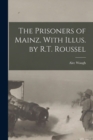 The Prisoners of Mainz. With Illus. by R.T. Roussel - Book