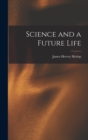 Science and a Future Life - Book